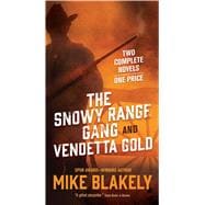 The Snowy Range Gang and Vendetta Gold