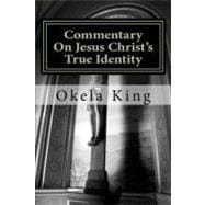 Commentary on Jesus Christ's True Identity