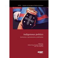 Indigenous Politics Institutions, Representation, Mobilisation