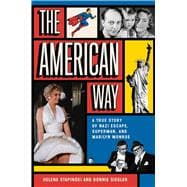 The American Way A True Story of Nazi Escape, Superman, and Marilyn Monroe