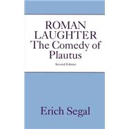 Roman Laughter The Comedy of Plautus