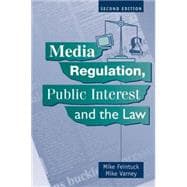 Media Regulation, Public Interest And the Law