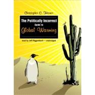 The Politically Incorrect Guide to Global Warming and Environmentalism