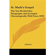 St Mark's Gospel : The Text Divided into Paragraphs, and Arranged Chronologically, with Notes (1870)