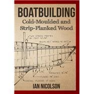 Boatbuilding Cold-moulded and Strip-Planked Wood