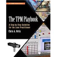 The TPM Playbook: A Step-by-Step Guideline for the Lean Practitioner