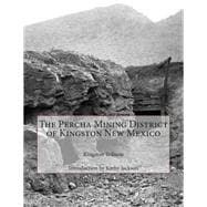 The Percha Mining District of Kingston New Mexico