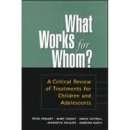 What Works for Whom?, First Edition A Critical Review of Treatments for Children and Adolescents