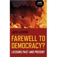Farewell to Democracy? Lessons Past and Present