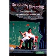 Directors/Directing: Conversations on Theatre