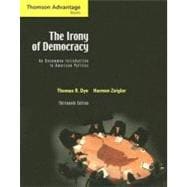 Cengage Advantage Books: The Irony of Democracy An Uncommon Introduction to American Politics