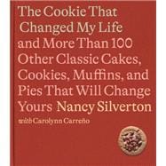 The Cookie That Changed My Life And More Than 100 Other Classic Cakes, Cookies, Muffins, and Pies That Will Change Yours: A Cookbook book cover, ISBN 9780593321669
