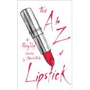The a to Z of Lipstick