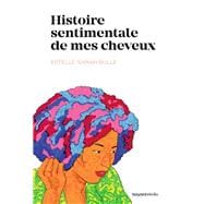 Histoire sentimentale de mes cheveux