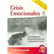 Crisis Emocionales / Emotional Crises: La Inteligencia Emocional Aplicada a Situaciones Limite / Applying Emotional Intelligence