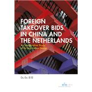 Foreign Takeover Bids in China and the Netherlands A Comparative Study of its Legislative Design