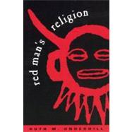 Red Man's Religion : Beliefs and Practices of the Indians North of Mexico