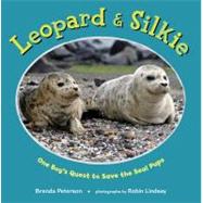 Leopard & Silkie One Boy's Quest to Save the Seal Pups