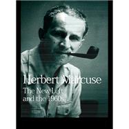 The New Left and the 1960s: Collected Papers of Herbert Marcuse, Volume 3