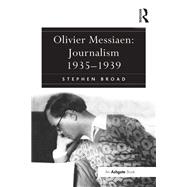 Olivier Messiaen: Journalism 1935û1939