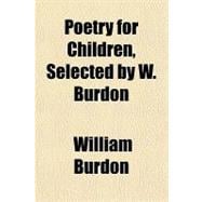 Poetry for Children, Selected by W. Burdon