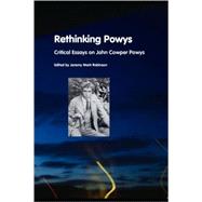 Rethinking Powys : Critical Essays on John Cowper Powys