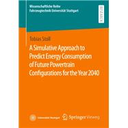 A Simulative Approach to Predict Energy Consumption of Future Powertrain Configurations for the Year 2040