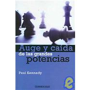 Auge Y Caida De Las Grandes Potencias / The Rise and Fall of the Great Powers