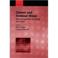 Chronic and Terminal Illness New Perspectives on Caring and Carers
