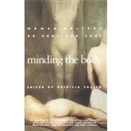 Minding the Body Women Writers on Body and Soul