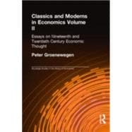 Classics and Moderns in Economics Volume II: Essays on Nineteenth and Twentieth Century Economic Thought