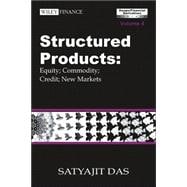 Structured Products Volume 2 Equity; Commodity; Credit and New Markets (The Das Swaps and Financial Derivatives Library)