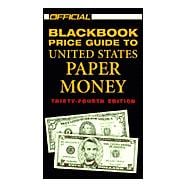 The Official 2002 Blackbook Price Guide to U.S. Paper Money, 34th Edition