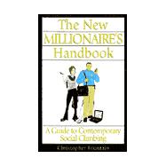 The New Millionaire's Handbook: A Guide to Contemporary Social Climbing