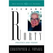 Richard Rorty Politics and Vision