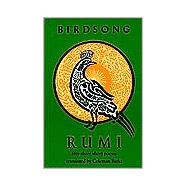 Birdsong : Fifty-Three Short Poems by Rumi