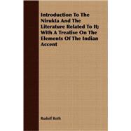 Introduction To The Nirukta And The Literature Related To It