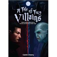 A Tale of Two Villains Theme and Symbolism in Dracula and the Harry Potter Saga,9781592111671