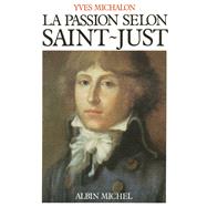 La Passion selon Saint-Just