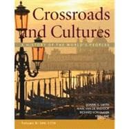 Crossroads and Cultures, Volume B: 500-1750 A History of the World's Peoples