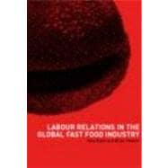 Labour Relations in the Global Fast-Food Industry