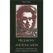 Hegemony and Education Gramsci, Post-Marxism, and Radical Democracy Revisited