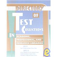 Directory of Test Collections in Academic, Professional, and Research Libraries