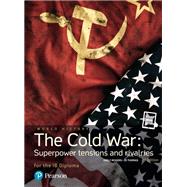 Pearson Baccalaureate History: The Cold War - Superpower tensions and rivalries 2nd Edition