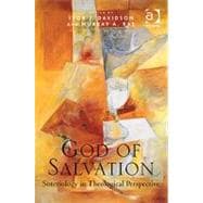 God of Salvation: Soteriology in Theological Perspective