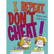 I Repeat, Don't Cheat!