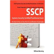 Sscp Systems Security Certified Certification Exam Preparation Course in a Book for Passing the Sscp Systems Security Certified Exam