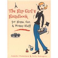The Hip Girl's Handbook for Home, Car, &  Money Stuff