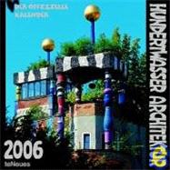 Friedensreich Hundertwasser Architecture 2006 Calendar