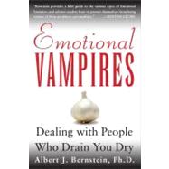 Emotional Vampires : Dealing with People Who Drain You Dry